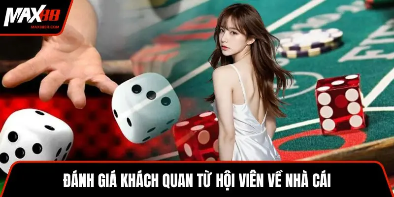 Đánh giá khách quan từ hội viên về nhà cái