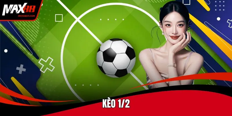 Kèo 1/2