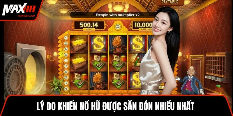 Lý do khiến nổ hũ được săn đón nhiều nhất