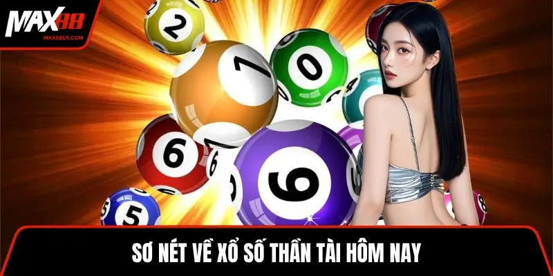 Sơ nét về xổ số thần tài hôm nay