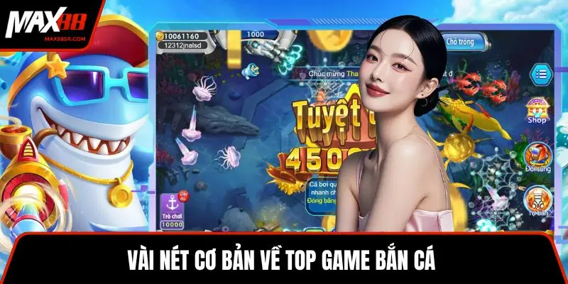 Vài nét cơ bản về top game bắn cá 